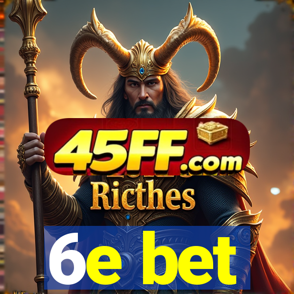6e bet